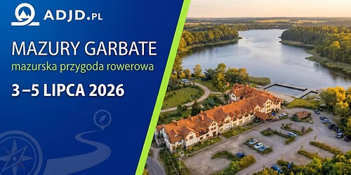 \ud83d\udeb2 Mazury Garbate - rowerowy weekend