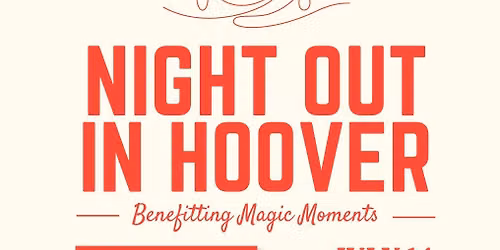 Magic Moments Night Out in Hoover- Sandlin Foundation Spirit Night