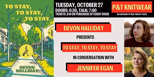 Devon Halliday presents To Stay, To Stay, To Stay, with Jennifer Egan