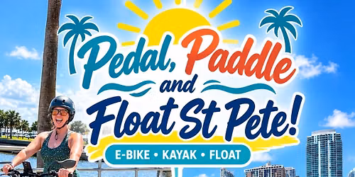 Pedal, Paddle & Float St Pete!
