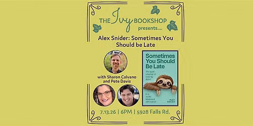 Alex Snider with Sharon Calvano & Pete Davis: Sometimes You Should be Late