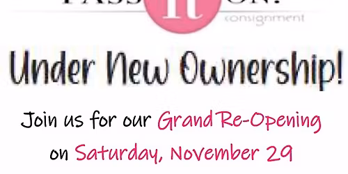 Pass It On! Consignment Grand Re-Ooening