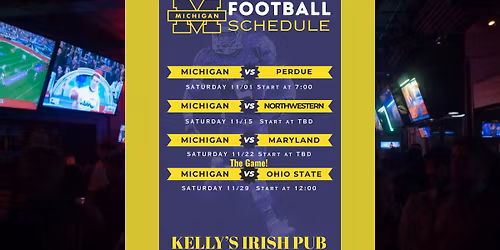 Michigan Watch Parties @ Kelly's!