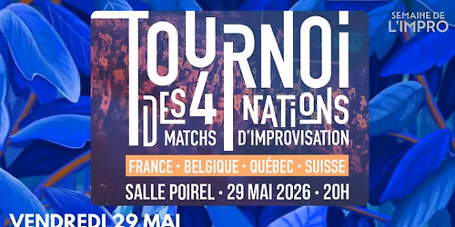 Tournoi des 4 nations \ud83c\udde8\ud83c\udded\ud83c\udde8\ud83c\udde6\ud83c\udde7\ud83c\uddea\ud83c\uddeb\ud83c\uddf7 | Semaine de l'Impro 2026