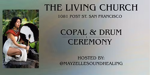 Copal & Drum Ceremony with Maryzelle