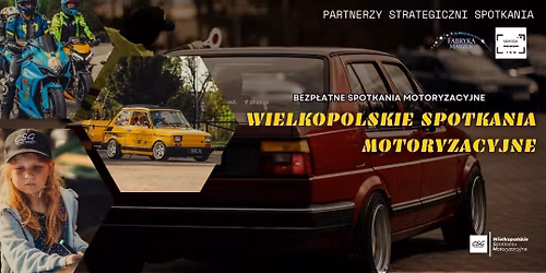 Wielkopolskie Spotkania Motoryzacyjne #6 - Rozpocz\u0119cie Sezonu Motoryzacyjnego!