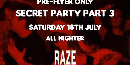 RAZE x Secret Raindance x Delta House - Part 3