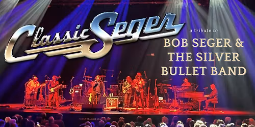 Classic Seger - Tribute to Bob Seger & The Silver Bullet Band - Punta Gorda, FL