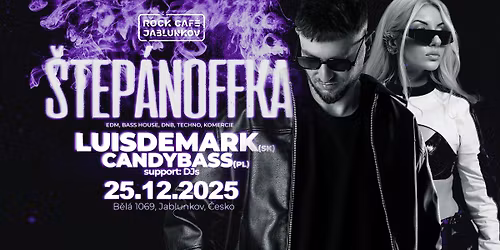 \u0160T\u011aP\u00c1NOFFKA 2025 - LUISDEMARK(SK) + special guest CANDYBASS (PL)