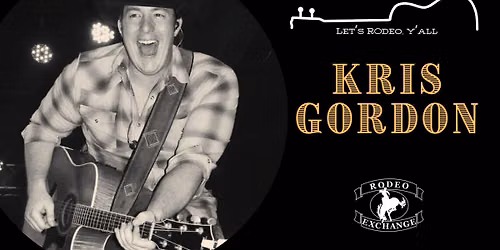 Kris Gordon - Live at Rodeo Exchange