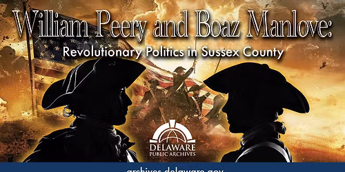 William Peery and Boaz Manlove: Revolutionary Politics in Sussex County