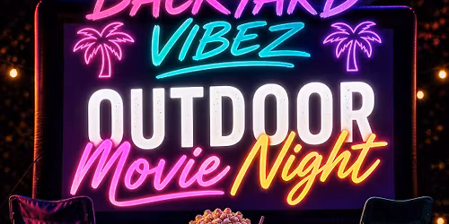 Backyard Vibez Outdoor Movie Night (Free Event)