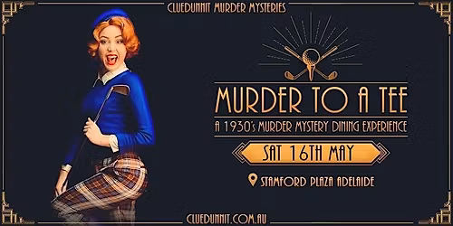 Cluedunnit | MURDER TO A TEE- a 1930's Golfing 'whodunnit'