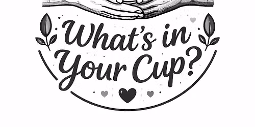 What's in Your Cup?