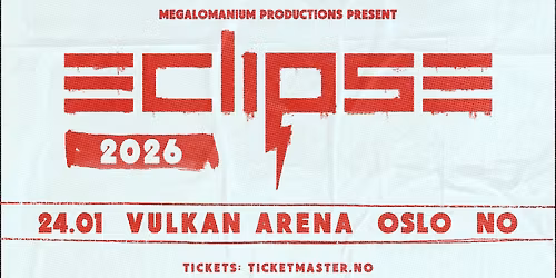 ECLIPSE | Vulkan Arena, Oslo (NO)