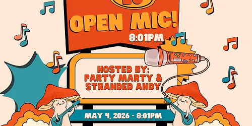 OPEN MIC! Hosted by: Party Marty & Stranded Andy