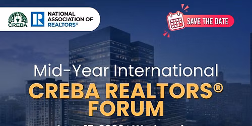 Mid-Year International CREBA Realtors\u00ae\ufe0f Forum