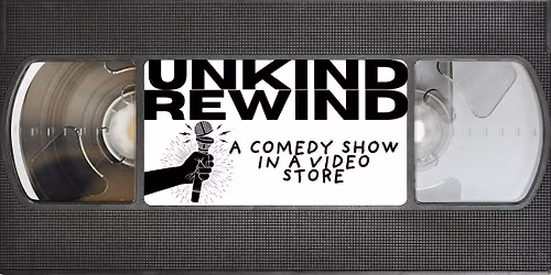 Unkind Rewind