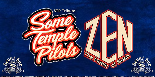 Some Temple Pilots: an STP tribute + ZEN- the music of BUSH