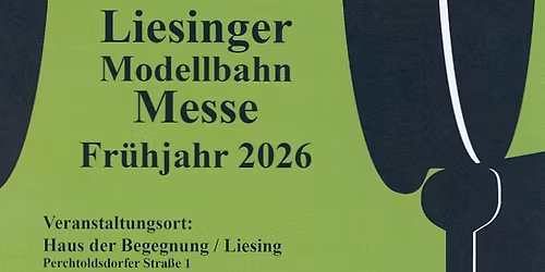 Liesinger Modellbahnmesse Fr\u00fchjahr 2026