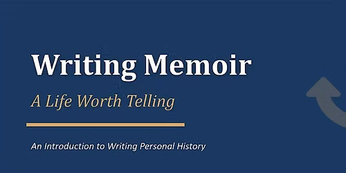 Special Guest Talk: Writing Memoir - A Life Worth Telling