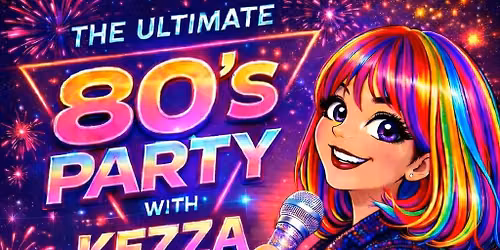 The Ultimate 80\u2019s Party with Kezza and DJ Prat Sharp