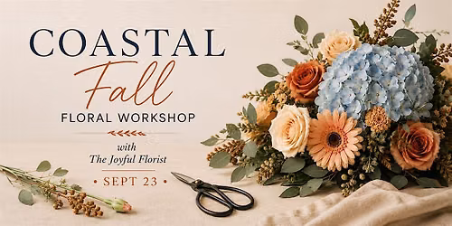 Coastal Fall Floral Workshop with the Joyful Florist