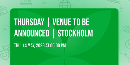 Thursday | Venue To Be Announced | Stockholm