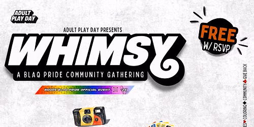 WHIMSY: A BLAQ PRIDE COMMUNITY GATHERING