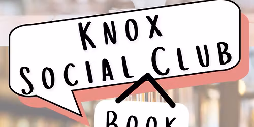Knox Social Monthly Book Club 1:30 PM