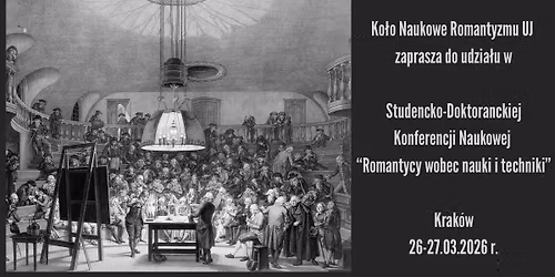 Studencko-Doktorancka Konferencja Naukowa "Romantycy wobec nauki i techniki"