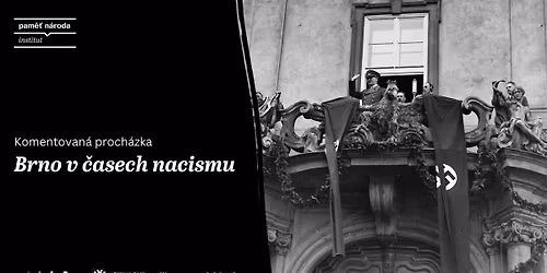 Brno v \u010dasech nacismu | komentovan\u00e1 proch\u00e1zka