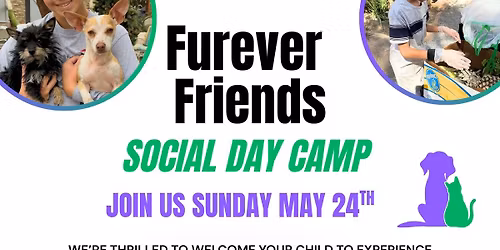 FUREVER FRIENDS SOCIAL DAY CAMP\u203c\ufe0f\ud83d\udc3e\ud83d\udc9b\u2764\ufe0f\ud83d\udc99\ud83d\udc9a