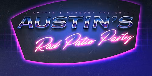 Austin's Harmony Rad Patio Party