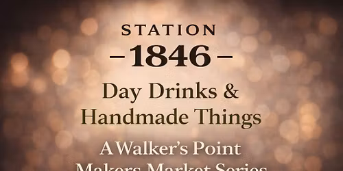 Day Drinks & Handmade Things @ Station 1846 - May
