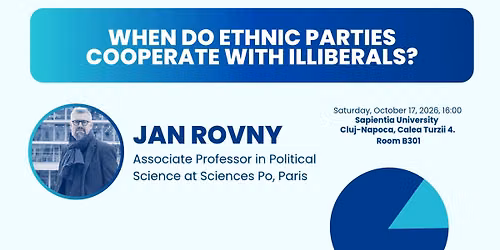 Jan Rovny: When Do Ethnic Parties Cooperate with illiberals? (Keynote Speech)