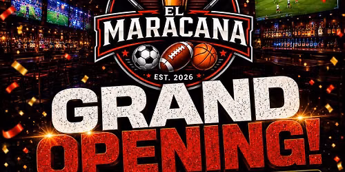 \ud83c\udf89 El Maracan\u00e1 Sports Bar & Grill Grand Opening