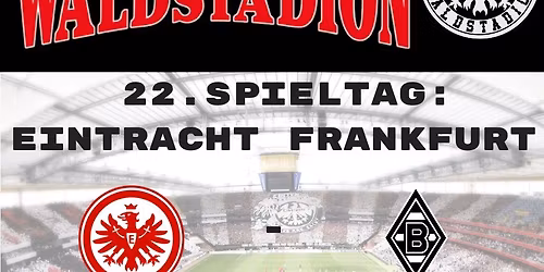 22. Spieltag: Eintracht Frankfurt - Gladbach