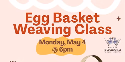Egg Basket Weaving Class 