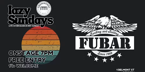 Lazy Sundays > FUBAR : Classic Rock Covers > Free Entry