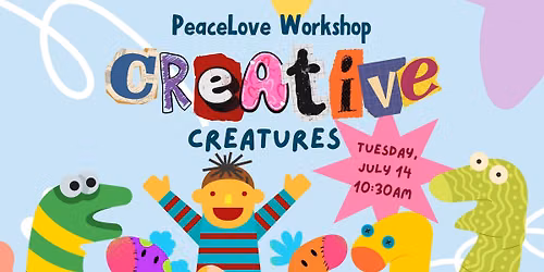 PeaceLove Workshop: Creative Creatures