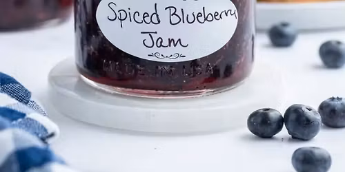 Spiced Blueberry Jam Class- Offering 2 sessions (same topic)