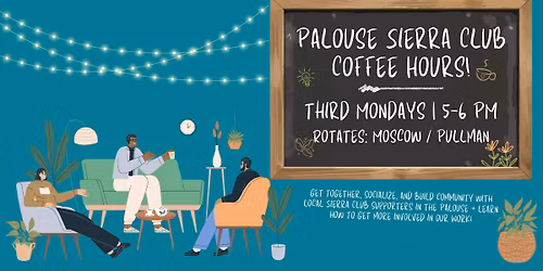 Palouse Sierra Club Coffee Hour!