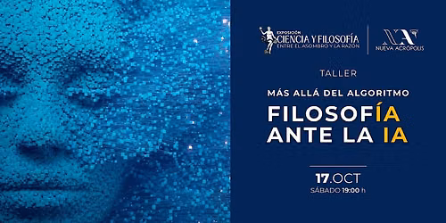 M\u00e1s all\u00e1 del algoritmo: Filosof\u00eda ante la IA