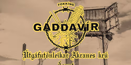 Gaddav\u00edr - Akranes kr\u00fa \u00fatg\u00e1fut\u00f3nleikar \u00e1samt Cosmic Call, Dau\u00f0yflin, ROHT og Svarta Mar\u00eda