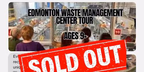 Edmonton Waste Management Center Tour (Ages 9+)