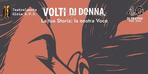 Volti di donna - La tua Storia: La nostra Voce