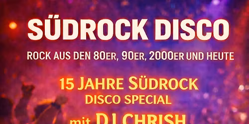 15 Jahre S\u00fcdrock ! Rock Disco Special mit DJ Chrish
