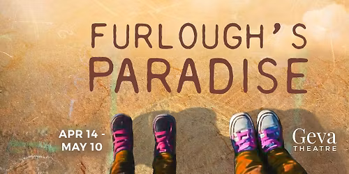 Geva Theatre Presents Furlough's Paradise
