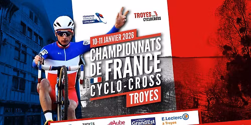 Championnats de France de cyclo-cross 2026 \u00e0 Troyes \ud83c\uddeb\ud83c\uddf7\ud83c\udfc6\ud83d\udeb4\u200d\u2642\ufe0f\ud83d\udca8 Troyes Cyclocross UCI